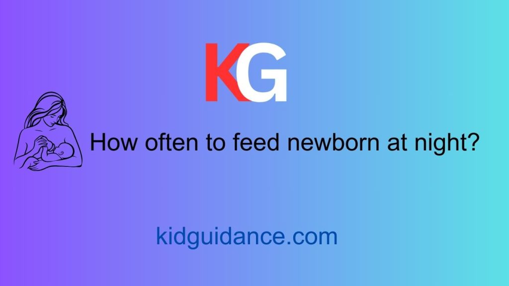 How often to feed newborn at night