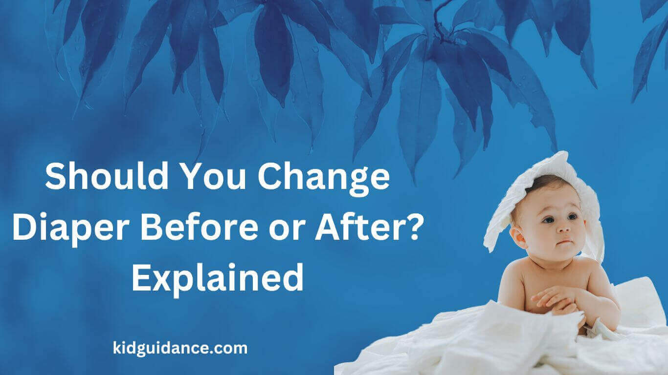 Should You Change Diaper Before or After