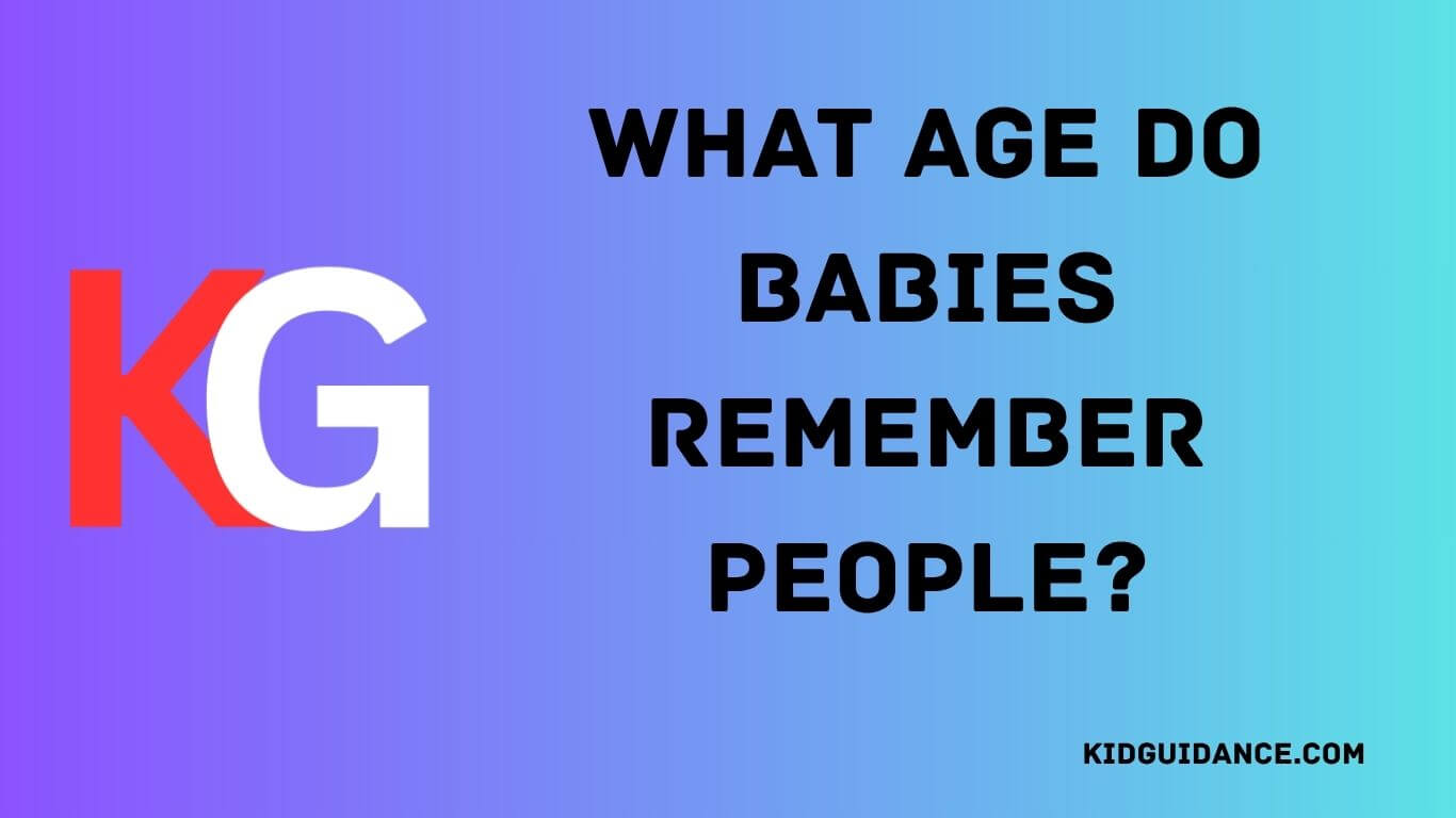 The Surprising Age Babies Start Remembering People