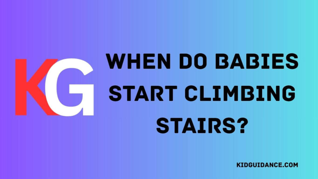 when do babies start climbing stairs